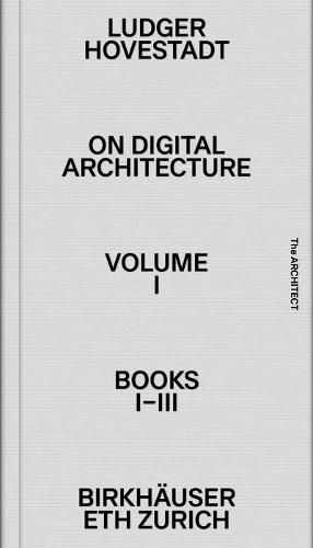 Cover image for [on digital architecture in ten books]: a tractatus. Vol. 1, Books 1-3