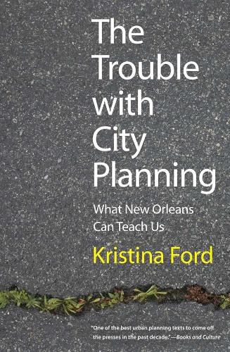 Cover image for The Trouble with City Planning: What New Orleans Can Teach Us