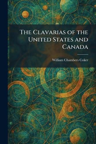 Cover image for The Clavarias of the United States and Canada