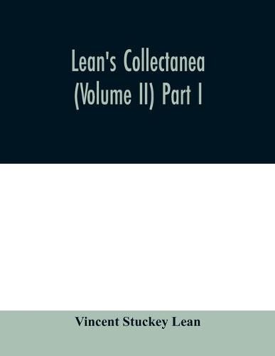 Lean's collectanea (Volume II) Part I