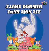 Cover image for J'aime dormir dans mon lit: I Love to Sleep in My Own Bed - French Edition