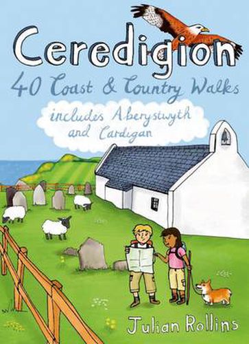 Cover image for Ceredigion: 40 Coast and Country Walks - Including Aberystwyth and Cardigan
