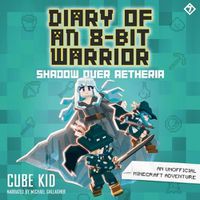Cover image for Diary of an 8-Bit Warrior: Shadow Over Aetheria