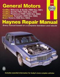 Cover image for General Motors Cadillac Eldorado, Seville, Deville, Buick Riviera & Oldsmobile Toronado (86 - 93): Cadillac Eldorado, Seville, Deville, Buick Riviera & Oldsmobile Toronado (1986 thru 1993)