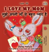 Cover image for I Love My Mom (English Hindi children's book): Hindi book for kids