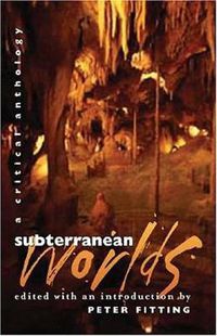 Cover image for Subterranean Worlds: A Critical Anthology