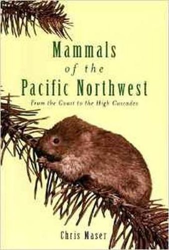 Cover image for Mammals of the Pacific Northwest: From the Coast to the High Cascades