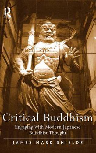 Cover image for Critical Buddhism: Engaging with Modern Japanese Buddhist Thought