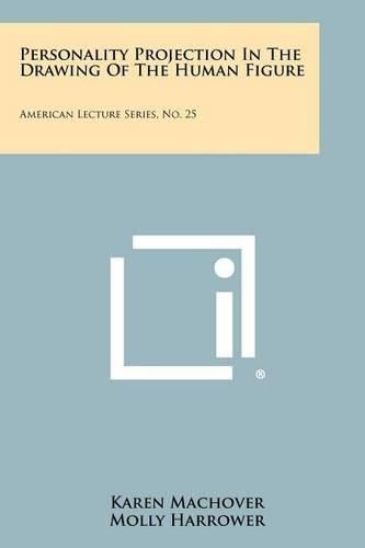 Cover image for Personality Projection in the Drawing of the Human Figure: American Lecture Series, No. 25