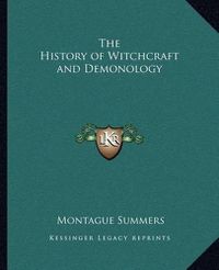 Cover image for The History of Witchcraft and Demonology