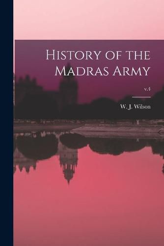 History of the Madras Army; v.4