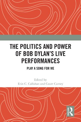 Cover image for The Politics and Power of Bob Dylan's Live Performances