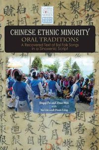 Cover image for Chinese Ethnic Minority Oral Traditions: A Recovered Text of Bai Folk Songs in a Sinoxenic Script