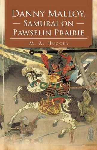 Cover image for Danny Malloy, Samurai on Pawselin Prairie