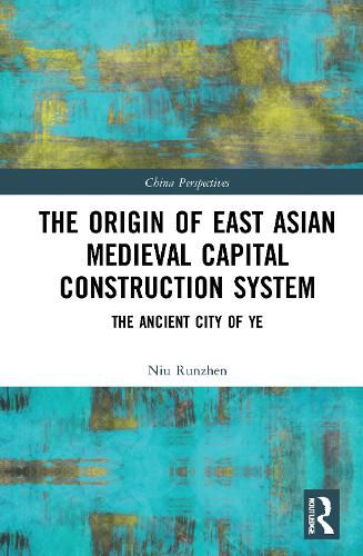 Cover image for The Origin of East Asian Medieval Capital Construction System