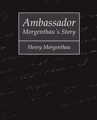 Cover image for Ambassador Morgenthau's Story - Henry Morgenthau