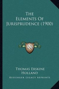 Cover image for The Elements of Jurisprudence (1900)