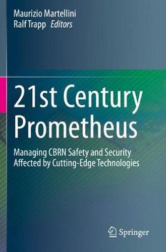 Cover image for 21st Century Prometheus: Managing CBRN Safety and Security Affected by Cutting-Edge Technologies