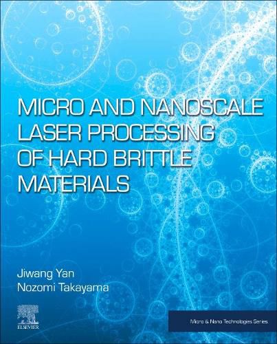 Cover image for Micro and Nanoscale Laser Processing of Hard Brittle Materials