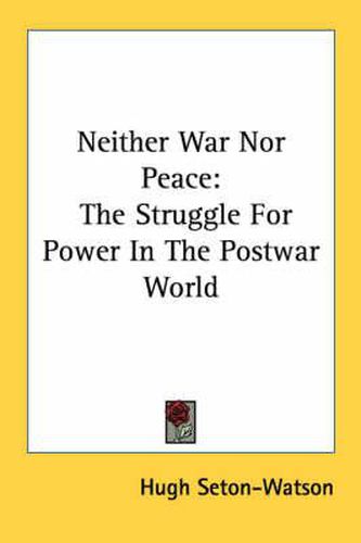 Cover image for Neither War Nor Peace: The Struggle for Power in the Postwar World