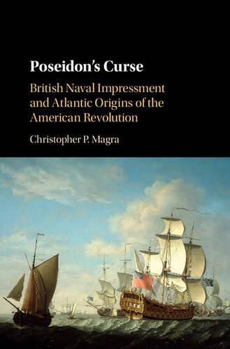 Cover image for Poseidon's Curse: British Naval Impressment and Atlantic Origins of the American Revolution