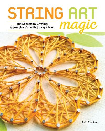 Cover image for String Art Magic: Secrets to Crafting Geometric Art with String and Nail