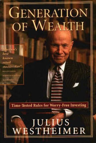 Cover image for Generation of Wealth: Time-tested Rules for Worry-free Investing