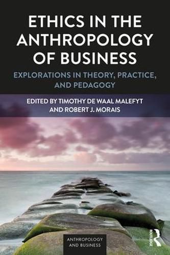 Cover image for Ethics in the Anthropology of Business: Explorations in Theory, Practice, and Pedagogy