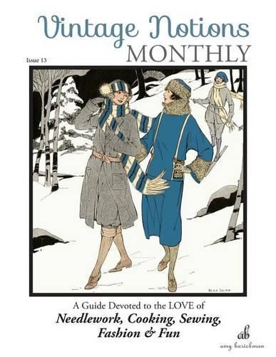 Cover image for Vintage Notions Monthly - Issue 13: A Guide Devoted to the Love of Needlework, Cooking, Sewing, Fasion & Fun