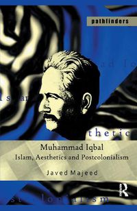 Cover image for Muhammad Iqbal: Islam, Aesthetics and Postcolonialism