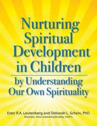 Cover image for Nurturing Spiritual Development in Children by Understanding Our Own Spirituality