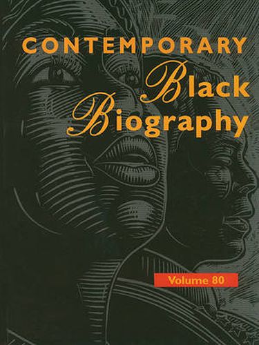 Contemporary Black Biography: Profiles from the International Black Community