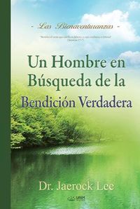 Cover image for Un Hombre en Busqueda de La Bendicion Verdadera