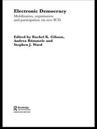 Cover image for Electronic Democracy: Mobilisation, Organisation and Participation via new ICTs