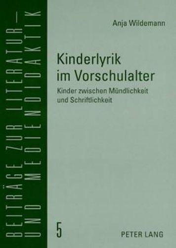 Cover image for Kinderlyrik im Vorschulalter; Kinder zwischen Mundlichkeit und Schriftlichkeit