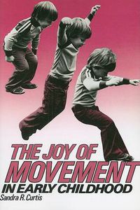 Cover image for The Joy of Movement in Early Childhood