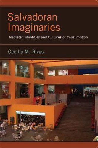 Cover image for Salvadoran Imaginaries: Mediated Identities and Cultures of Consumption