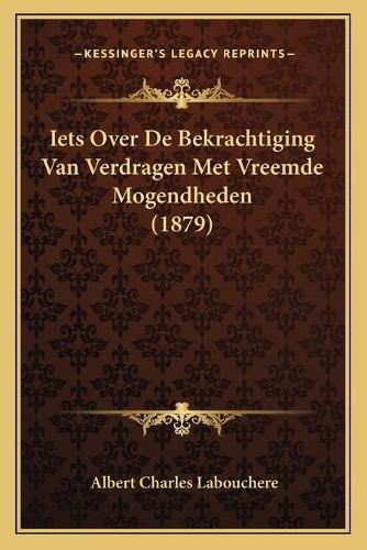 Iets Over de Bekrachtiging Van Verdragen Met Vreemde Mogendheden (1879)