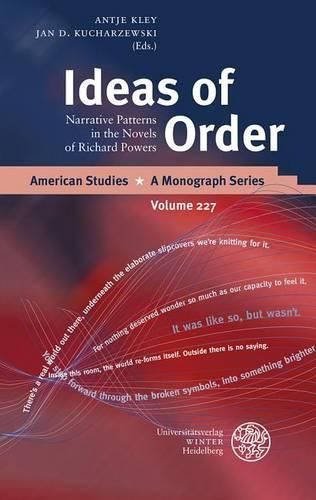 Cover image for Ideas of Order: Narrative Patterns in the Novels of Richard Powers