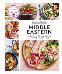 Cover image for Australian Women's Weekly Middle Eastern: Vibrant, Flavourful Everyday Recipes