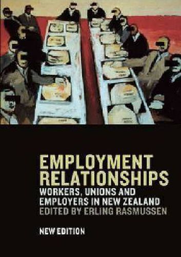 Cover image for Employment Relationships: Workers, Unions and Employers in New Zealand New edition