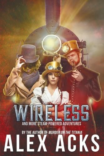 Cover image for Wireless and More Steam-Powered Adventures