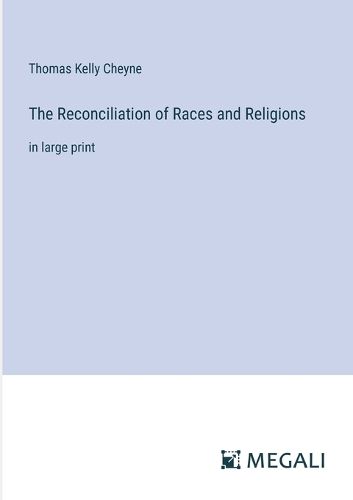 Cover image for The Reconciliation of Races and Religions