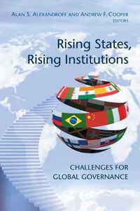 Cover image for Rising States, Rising Institutions: Challenges for Global Governance