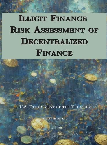 Cover image for Illicit Finance Risk Assessment of Decentralized Finance