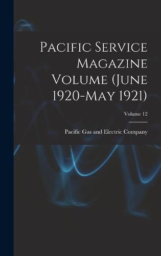 Cover image for Pacific Service Magazine Volume (June 1920-May 1921); Volume 12