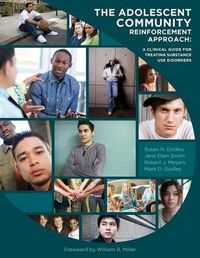 Cover image for The Adolescent Community Reinforcement Approach: A Clinical Guide for Treating Substance Use Disorders