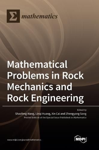 Mathematical Problems in Rock Mechanics and Rock Engineering