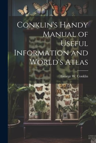 Cover image for Conklin's Handy Manual of Useful Information and World's Atlas