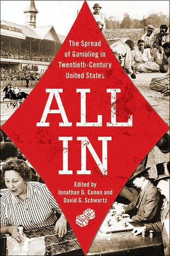 All In: The Spread of Gambling in Twentieth-Century United States